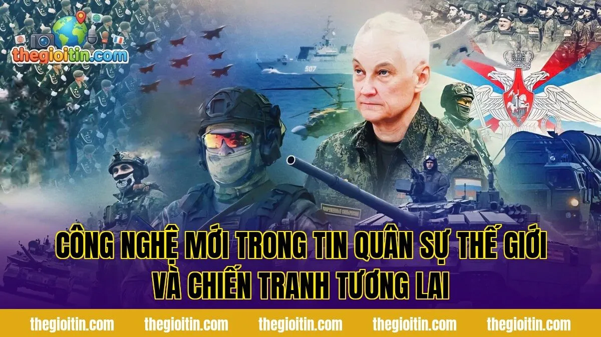 Công nghệ mới trong tin quân sự thế giới và chiến tranh tương lai