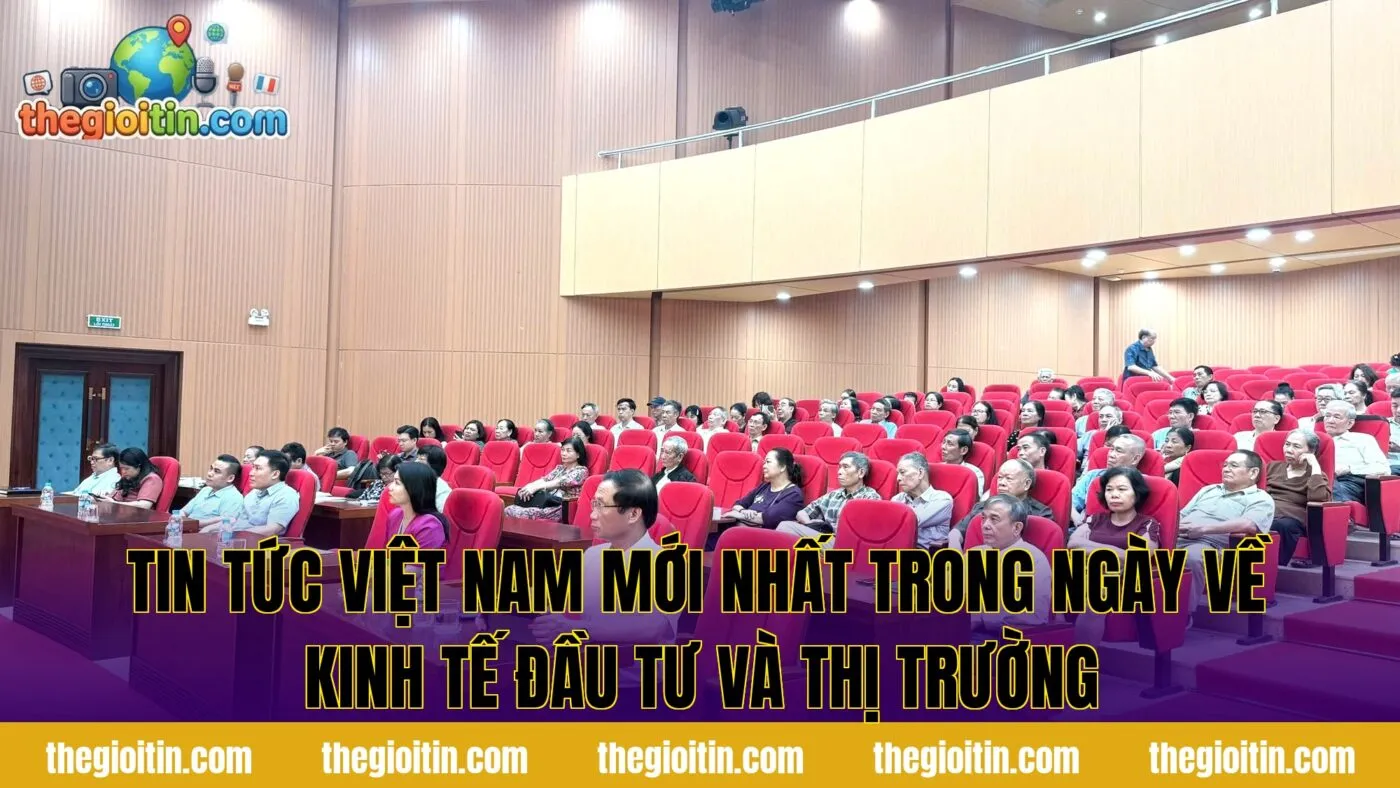 Tin tức Việt Nam mới nhất trong ngày về kinh tế đầu tư và thị trường