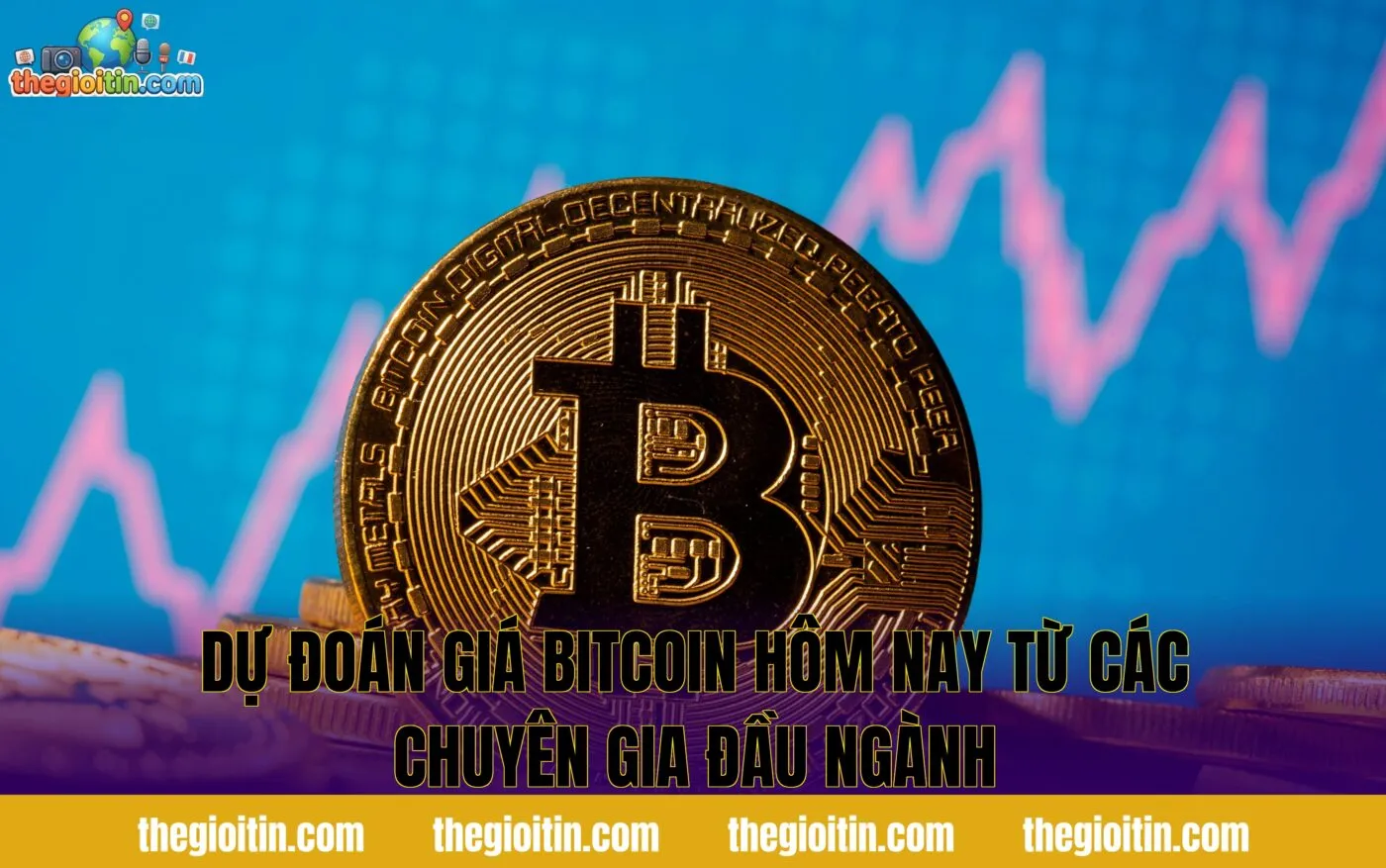 Dự Đoán Giá Bitcoin Hôm Nay Từ Các Chuyên Gia Đầu Ngành