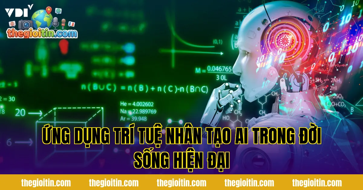 Ứng dụng trí tuệ nhân tạo AI trong đời sống hiện đại