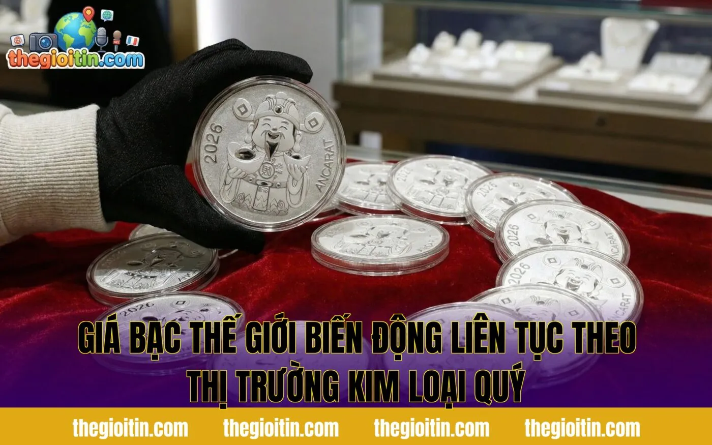 Giá bạc thế giới biến động liên tục theo thị trường kim loại quý