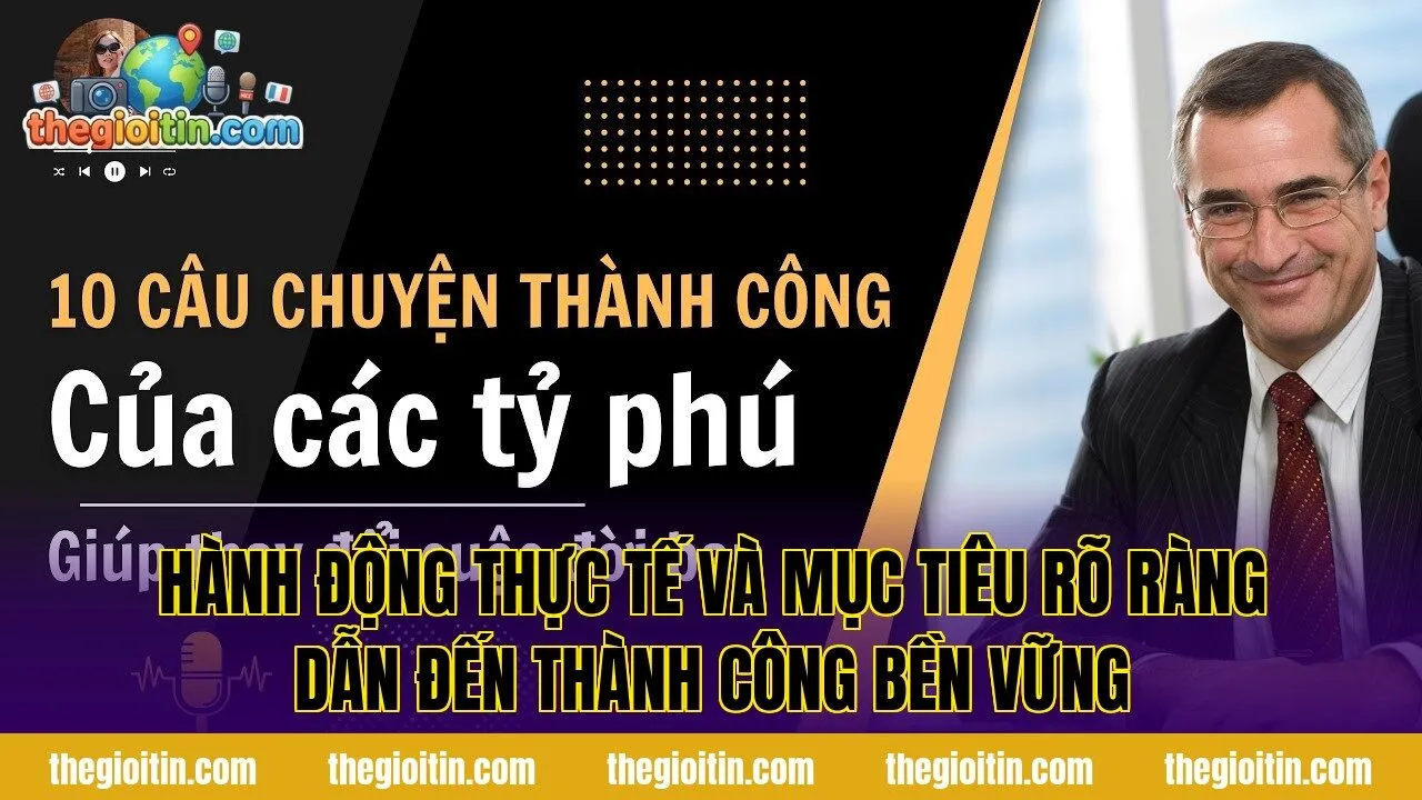 Hành động thực tế và mục tiêu rõ ràng dẫn đến thành công bền vững