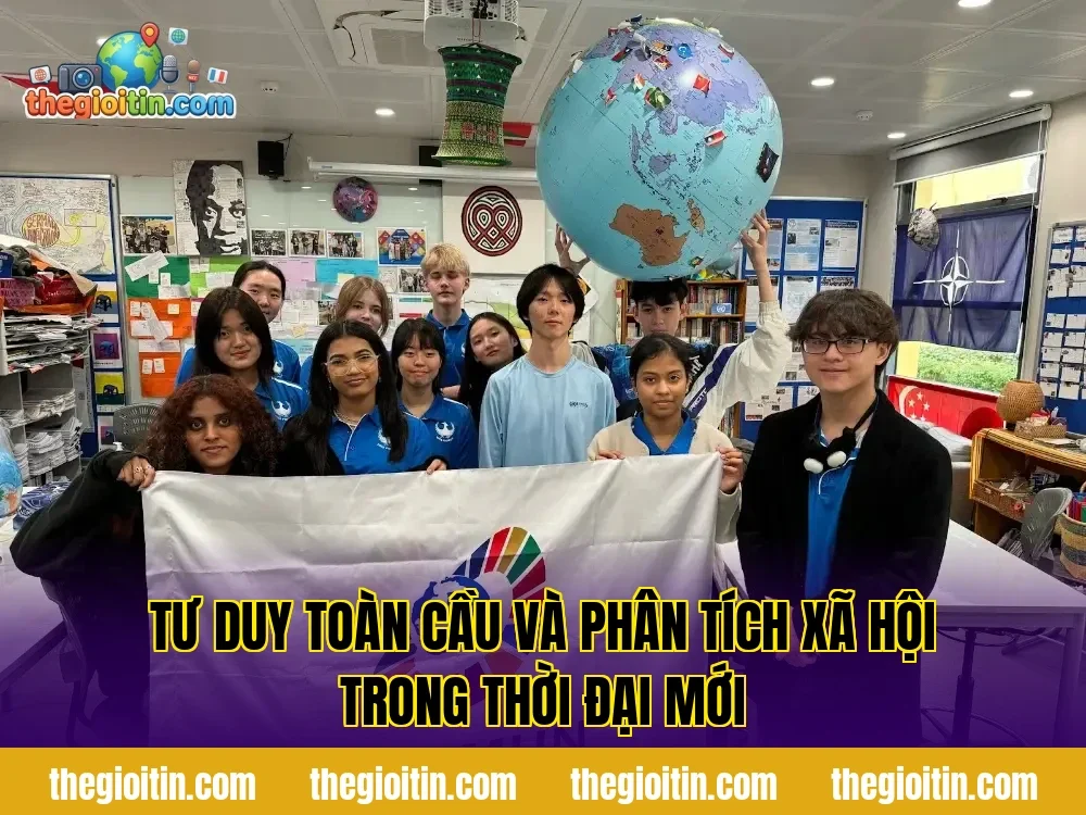 Tư duy toàn cầu và phân tích xã hội trong thời đại mới