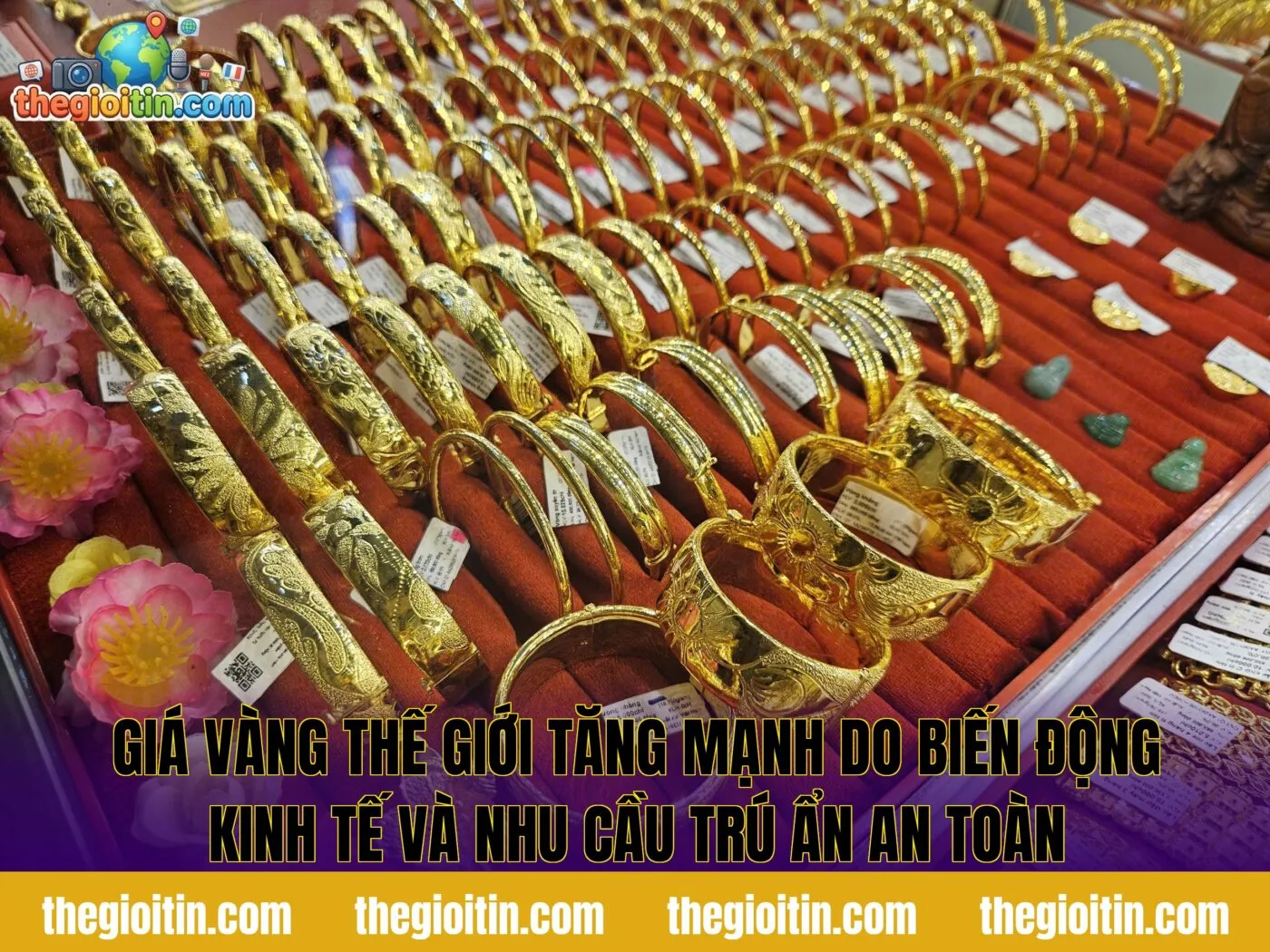 Giá vàng thế giới tăng mạnh do biến động kinh tế và nhu cầu trú ẩn an toàn