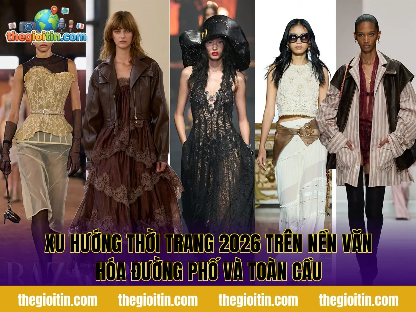 Xu hướng thời trang 2026 trên nền văn hóa đường phố và toàn cầu